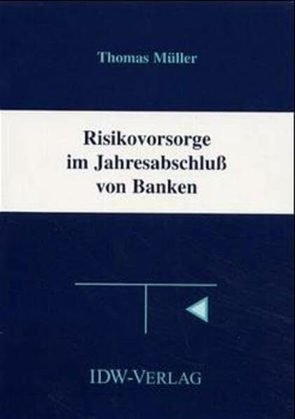 Risikovorsorge im Jahresabschluss von Banken (Schruff Göttingen) Risikovorsorge im Jahresabschluss von Banken (Schruff Göttingen)