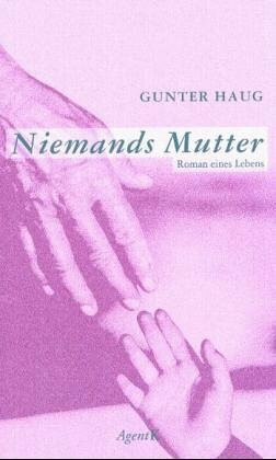 Niemands Mutter: Roman eines Lebens