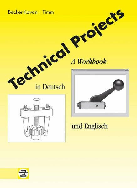 Technical Projects: A Workbook in Deutsch und Englisch