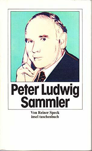 Peter Ludwig. Sammler (Insel-Taschenbücher)