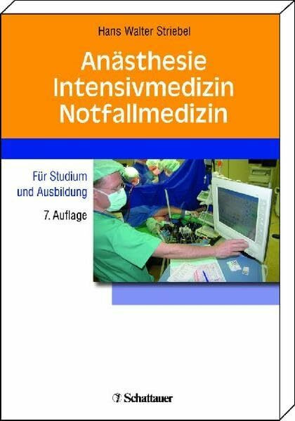 Anästhesie - Intensivmedizin - Notfallmedizin: Für Studium und Ausbildung