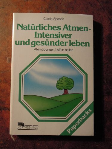 Natürliches Atmen - Intensiver und gesünder leben