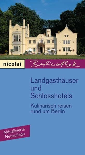 Landgasthäuser und Schlosshotels: Kulinarisch reisen rund um Berlin
