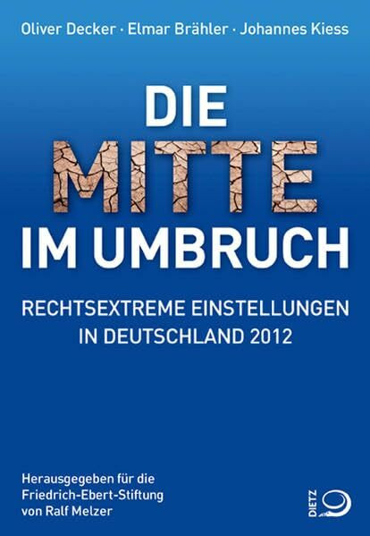 Die Mitte im Umbruch: Rechtsextreme Einstellungen in Deutschland 2012