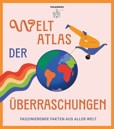 Weltatlas der Überraschungen: Faszinierende Fakten aus aller Welt