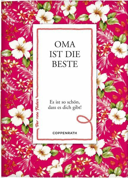 Der rote Faden No.52: Oma ist die Beste: Es ist so schön, dass es dich gibt! (Verkaufseinheit) (Geschenkbücher für Erwachsene)