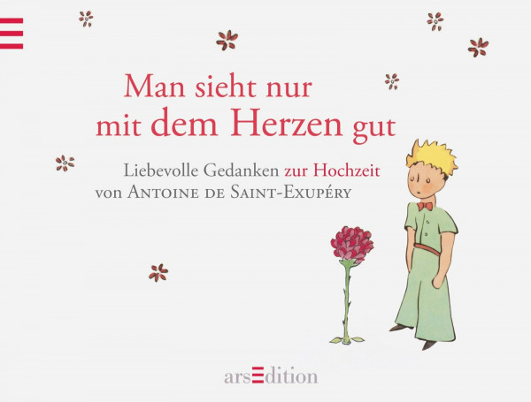 Man sieht nur mit dem Herzen gut: Hochzeitsbuch: Liebevolle Gedanken zur Hochzeit