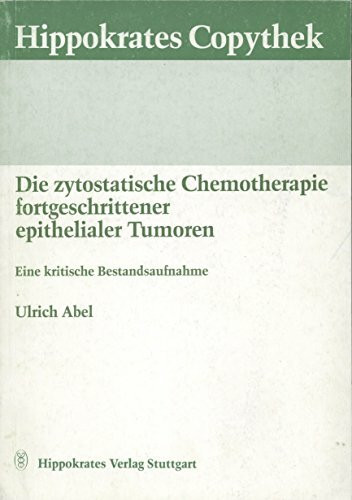 Die zytostatische Chemotherapie fortgeschrittener epithelialer Tumoren. Eine kritische Bestandsaufnahme