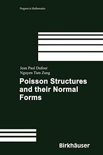 Poisson Structures and Their Normal Forms (Progress in Mathematics, 242, Band 242)