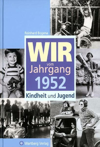 Wir vom Jahrgang 1952 - Kindheit und Jugend (Jahrgangsbände)