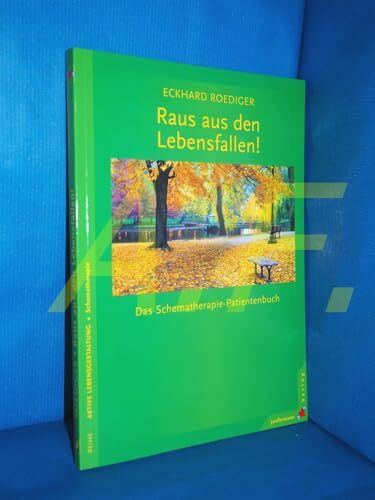 Raus aus den Lebensfallen! Das Schematherapie-Patientenbuch