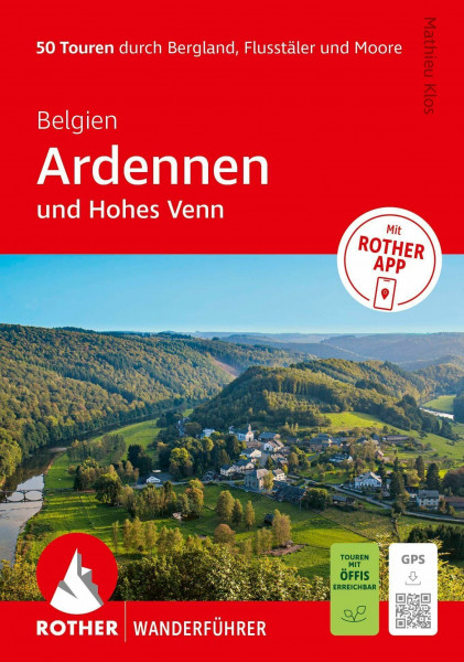 ROTHER Wanderführer Belgien: Ardennen und Hohes Venn. 50 Touren durch Bergland, Flusstäler und Moore: Mit ROTHER APP und GPS-Tracks zum Download