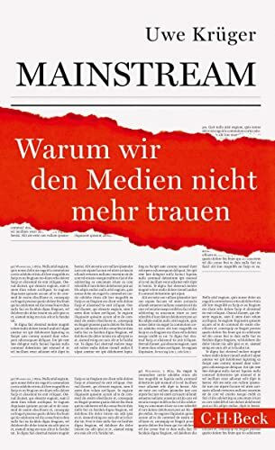 Mainstream: Warum wir den Medien nicht mehr trauen (Beck Paperback)