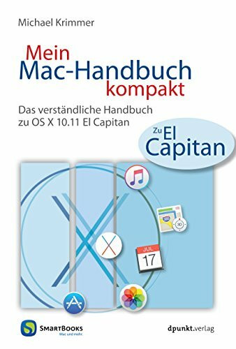 Mein Mac-Handbuch kompakt: Das verständliche Handbuch zu OS X 10.11 El Capitan (Edition SmartBooks)