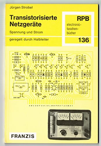 Transistorisierte Netzgeräte: Spannung und Strom geregelt durch Halbleiter