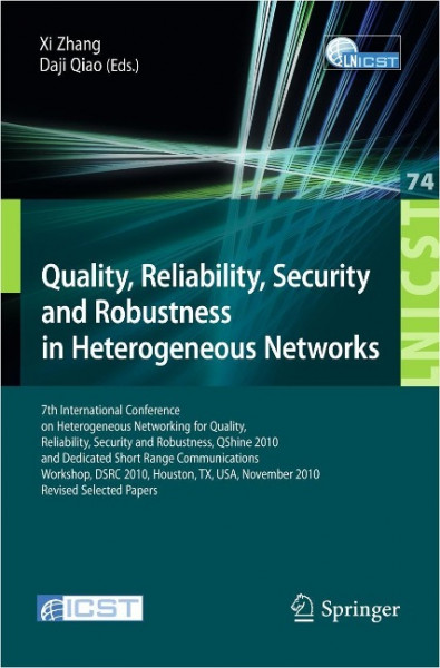 Quality, Reliability, Security and Robustness in Heterogeneous Networks