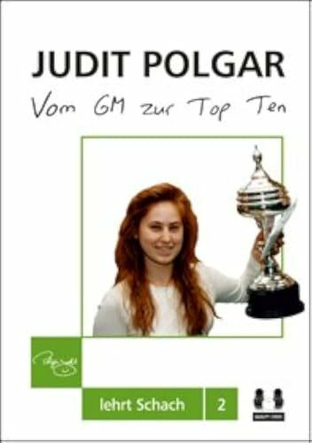 Vom GM zur Top Ten - Judit Polgar lehrt Schach 2