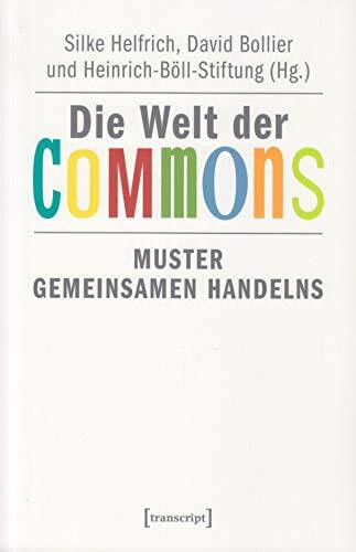 Die Welt der Commons: Muster gemeinsamen Handelns (Sozialtheorie)