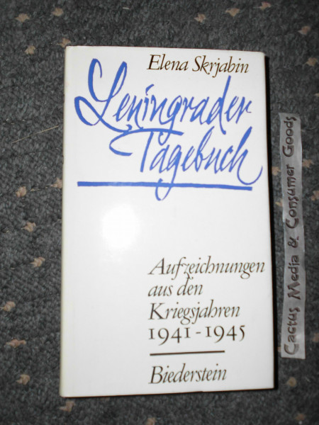 Leningrader Tagebuch. Aufzeichnungen aus den Kriegsjahren 1941 - 1945