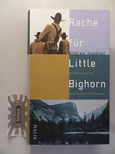 Rache für Little Bighorn: Ein Roman aus der amerikanischen Pionierzeit