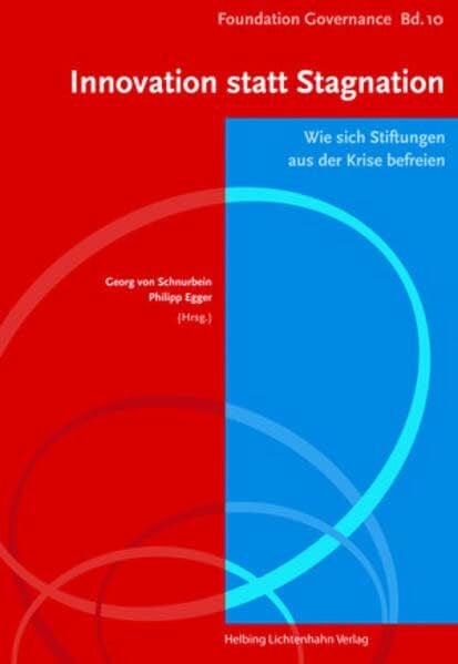 Innovation statt Stagnation: Wie sich Stiftungen aus der Krise befreien (Foundation Governance)