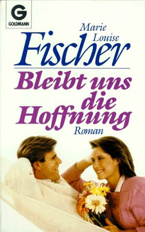 Bleibt uns die Hoffnung