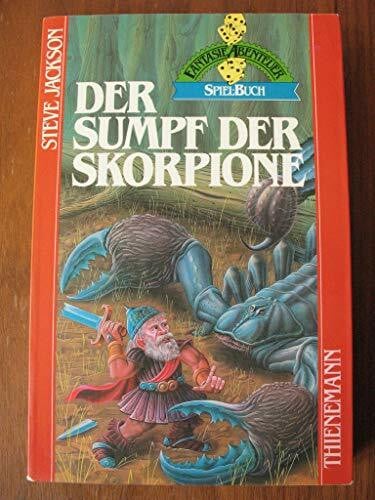 Der Sumpf der Skorpione. Ein FantasyAbenteuerSpielBuch