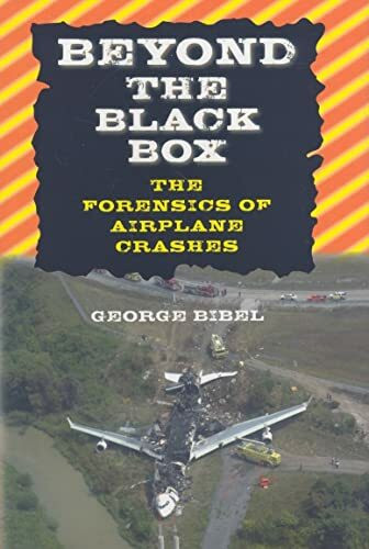 Beyond the Black Box: The Forensics of Airplane Crashes