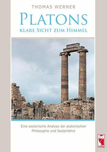 Platons klare Sicht zum Himmel: Eine esoterische Analyse der platonischen Philosophie und Seelenlehre