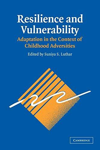 Resilience and Vulnerability: Adaptation in the Context of Childhood Adversities