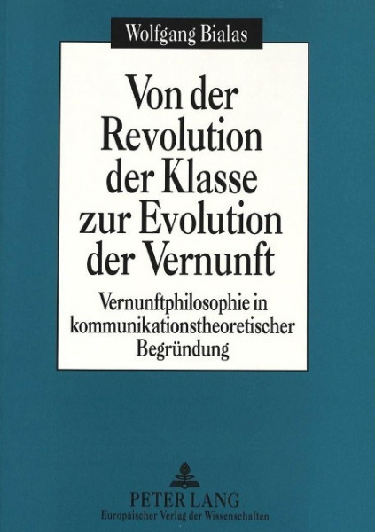 Von der Revolution der Klasse zur Evolution der Vernunft