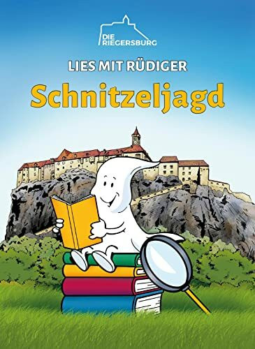 Lies mit Rüdiger: Schnitzeljagd - Lesespaß für Leseanfänger mit dem Burggespenst der Riegersburg