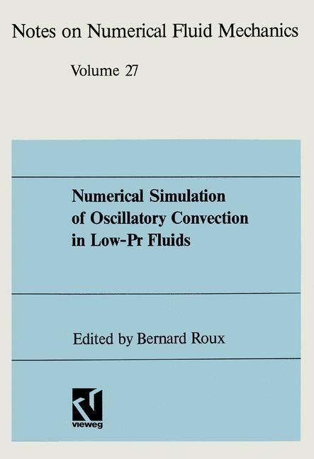 Numerical Simulation of Oscillatory Convection in Low-Pr Fluids Numerical Simulation of Oscillatory Convection in Low-Pr Fluids
