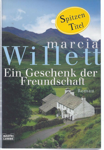 Ein Geschenk der Freundschaft: Roman: Roman. Deutsche Erstausgabe (Allgemeine Reihe. Bastei Lübbe Taschenbücher)