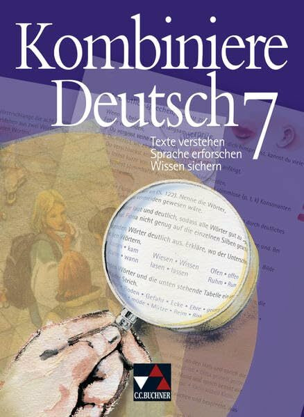 Kombiniere Deutsch - Texte verstehen - Sprache erforschen - Wissen sichern / Kombiniere Deutsch 7: RSR 2006