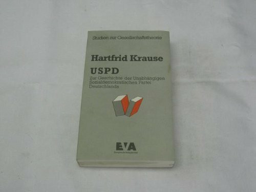 USPD. Zur Geschichte der Unabhängigen Sozialdemokratischen Partei Deutschlands