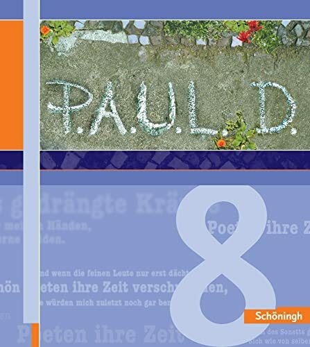 P.A.U.L.D. - Persönliches Arbeits- und Lesebuch Deutsch. Für Gymnasien und Gesamtschulen: Schülerbuch 8: Schulbuch 8 (P.A.U.L. D.: Persönliches ... Gymnasien und Gesamtschulen - Stammausgabe)