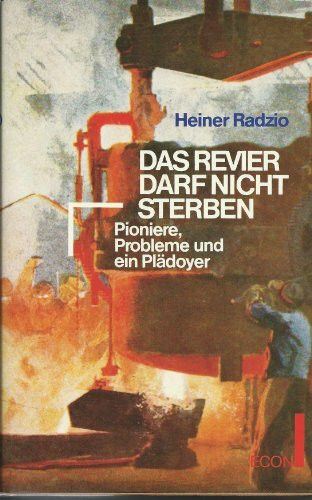 Das Revier darf nicht sterben. Pioniere, Probleme und ein Plädoyer