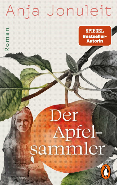 Der Apfelsammler: Roman - »So wie alle Romane von Anja Jonuleit hat auch dieser Suchtpotenzial.« Oberösterreichische Nachrichten