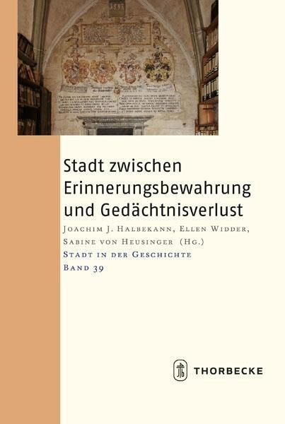 Stadt zwischen Erinnerungsbewahrung und Gedächtnisverlust