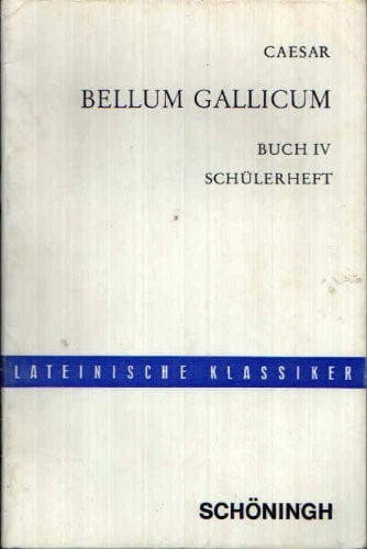 Bellum Gallicum: Vollständige Ausgabe mit Einleitung, Sacherklärungen und ausgewähltem Bildmaterial / Schülerheft, Buch IV