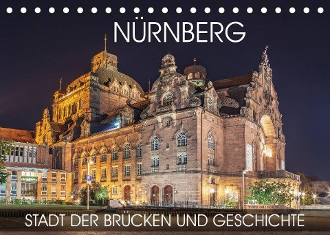 Nürnberg - Stadt der Brücken und Geschichte (Tischkalender 2023 DIN A5 quer)