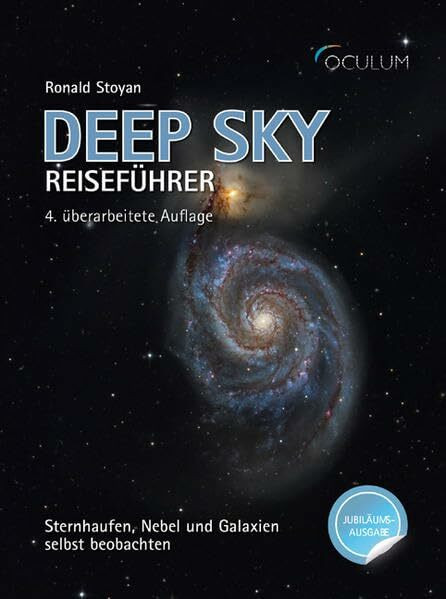 Deep Sky Reiseführer - Jubiläumsausgabe: Sternhaufen, Nebel und Galaxien selbst beobachten