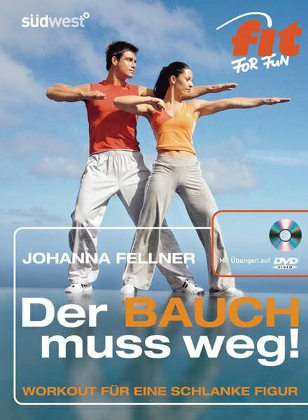 Der Bauch muss weg!: Workout für eine schlanke Figur