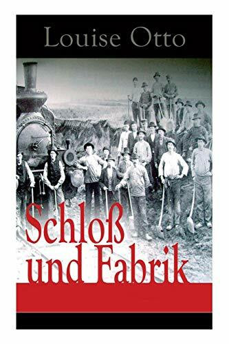 Schloß und Fabrik: Ein gesellschaftskritischer Roman