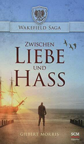 Zwischen Liebe und Hass (Wakefield Saga, 2, Band 2)