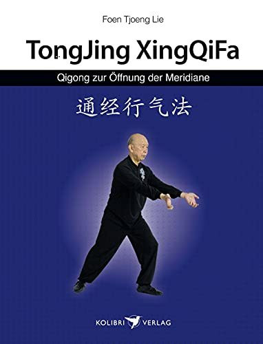 Qigong zur Öffnung der Meridiane: TongJing XingQiFa (Körper, Geist und Seele)