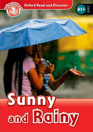 Sunny and Rainy (Discover! Level 2: Oxford Read and Discover)