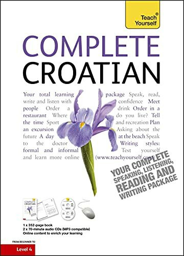 Complete Croatian Beginner to Intermediate Course: (Book and audio support) (Teach Yourself)