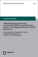 »Alltagsbegleitung, Betreuung und haushaltshilfliche Dienstleistungen im Alter« der BürgerSozialGenossenschaft Biberach eG »Alltagsbegleitung, Betreuung und haushaltshilfliche Dienstleistungen im Alter« der BürgerSozialGenossenschaft Biberach eG